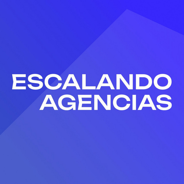 Portada del podcast Escalando agencias