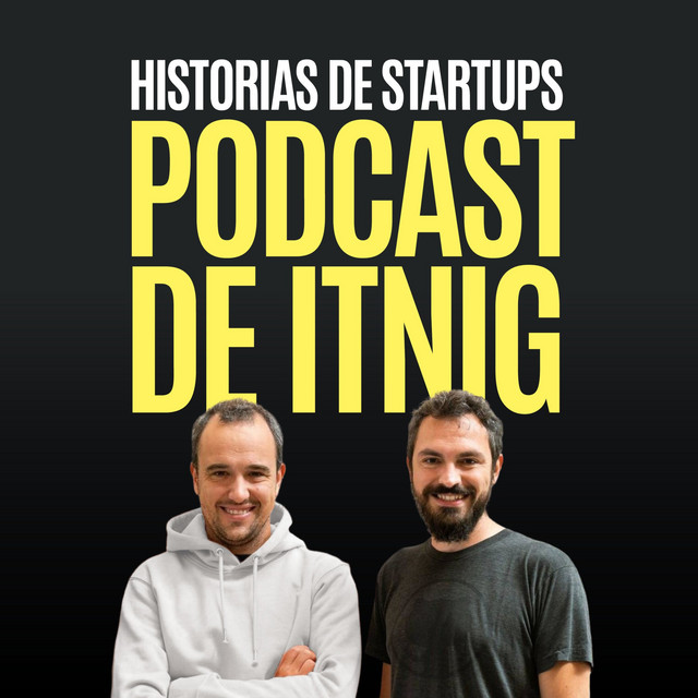 Portada del podcast Podcast de Itnig: Historias de startups