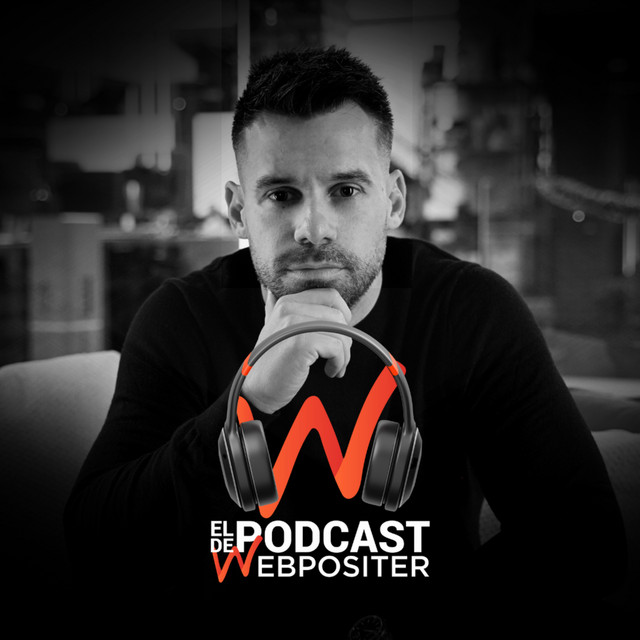 Portada del podcast El Podcast de Webpositer