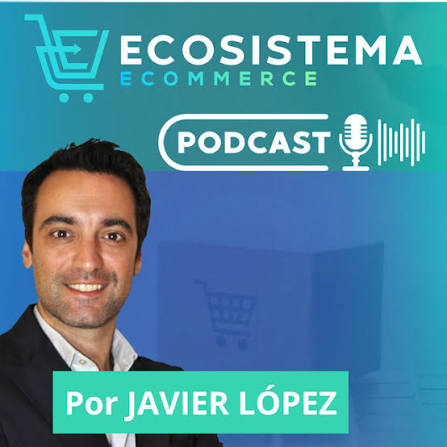 Portada del podcast Ecosistema Ecommerce